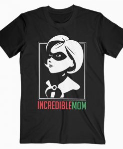 Incredible Mom T Shirt SR13N