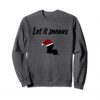 Let It Sneaux Sweatshirt SR30N