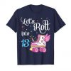 Lets Roll Into T-Shirt FR7N