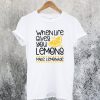 Make Lemonade T-Shirt AR20N