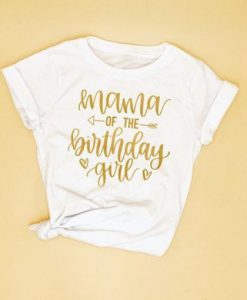 Mama Of The Birthday Girl T-Shirt VL1N