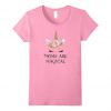 Moms Are Magical Unicorn Tshirt EL5N