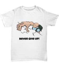 Never Give Up Tshirt N28RS