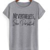Nevertheless Persisted T-Shirt N12AZ