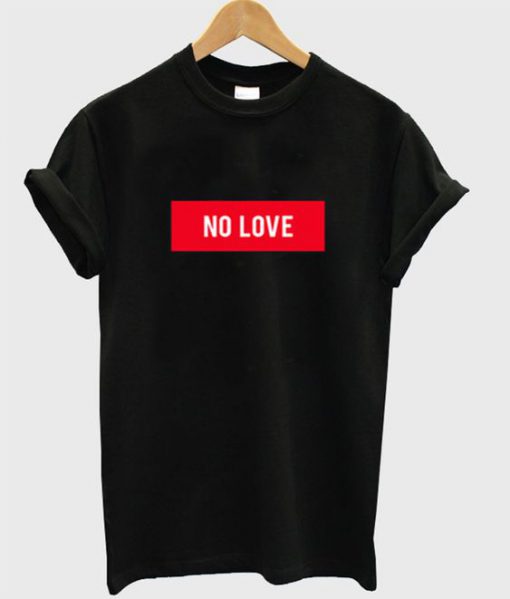 No love t-shirt SR13N