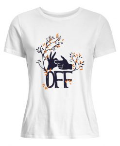 Off Funny T Shirt SR6N