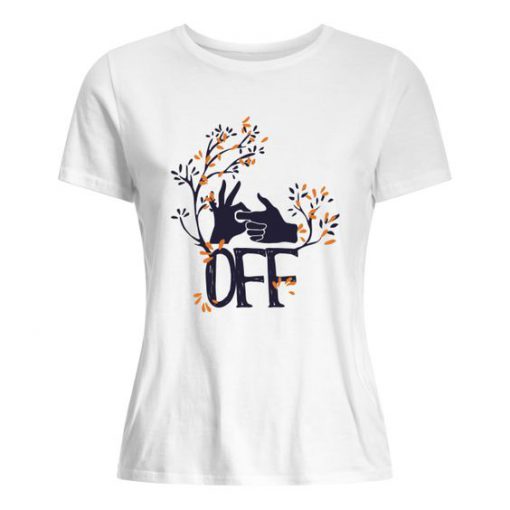 Off Funny T Shirt SR6N