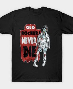 Old Rockers Never Die T-shirt N25FD