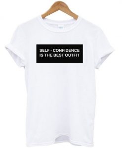 Self Confidence Is The Best Outfit T-shirt N12AI