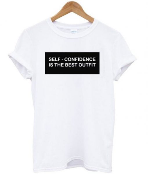 Self Confidence Is The Best Outfit T-shirt N12AI