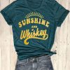 Sunshine And Whiskey T Shirt SR13N