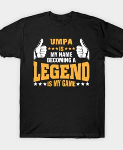 Umpa is my name T Shirt SR30N