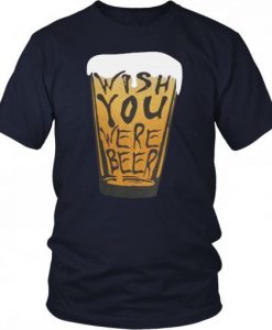 Wish Beer T Shirt AR20N