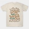 Work Hard Wander T Shirt SR30N