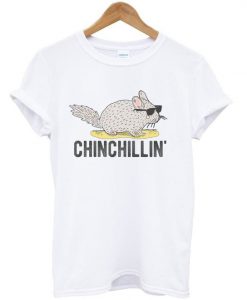 chinchillin' t-shirt AY20N