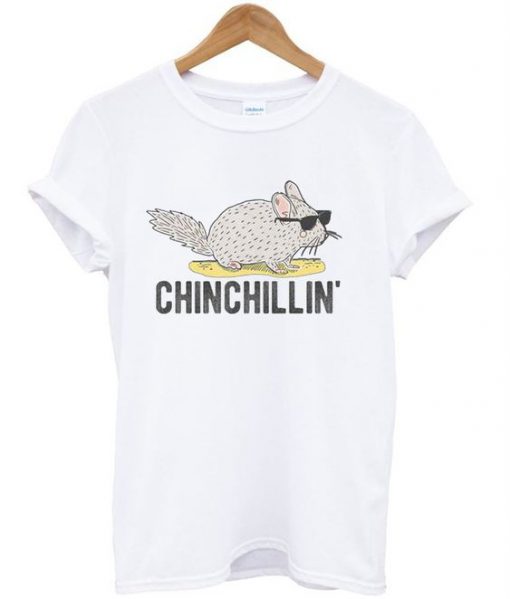 chinchillin' t-shirt AY20N