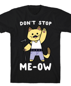 don't stop meow Tshirt Fd29N