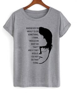 dwight sqrute quotes t-shirt PT20N