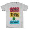 everything is awesome tshirt FD29N