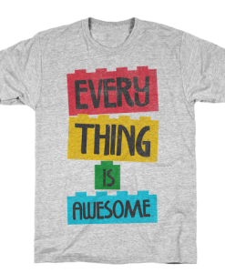 everything is awesome tshirt FD29N