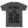 it's yeet or be yeeten shark Tshirt FD29N