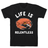 life is relentless tshirt FD29N