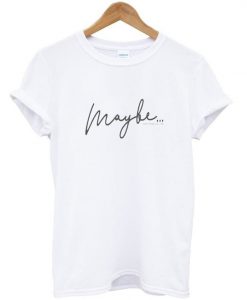 maybe t-shirt EV20N