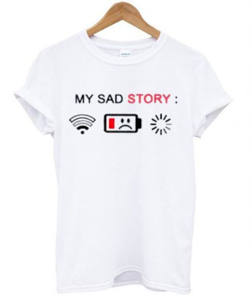 my sad story t-shirt EV20N