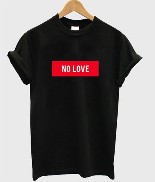 no love t-shirt EV20N