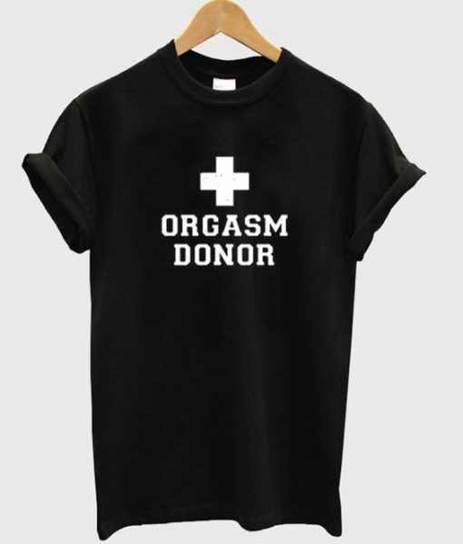 orgasm donor t-shirt EV20N