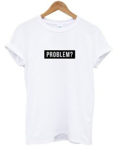 problem t-shirt EV20N