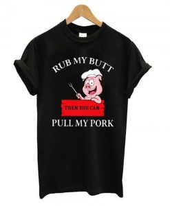 rub my butt T-shirt PT20N