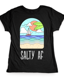 salty af tshirt FD29N