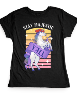 stay majestic y'all Tshirt FD29N