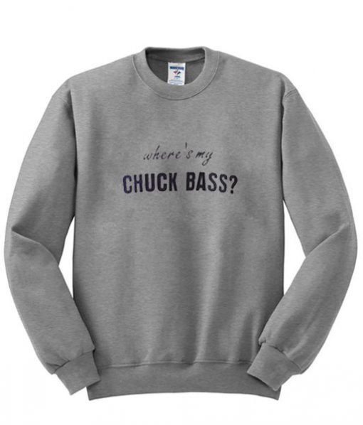 wheres my chuck bass sweatshirt N22NR