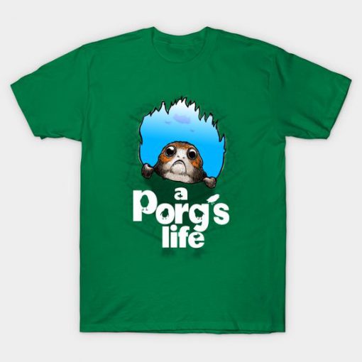 A Porg's life T-Shirt RS27D