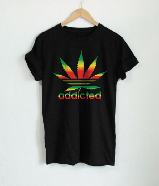 Addicted Weed Marijuana T-Shirt FD18D