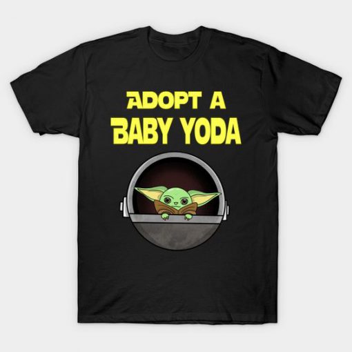 Adopt A Baby Yoda Tshirt FD24D