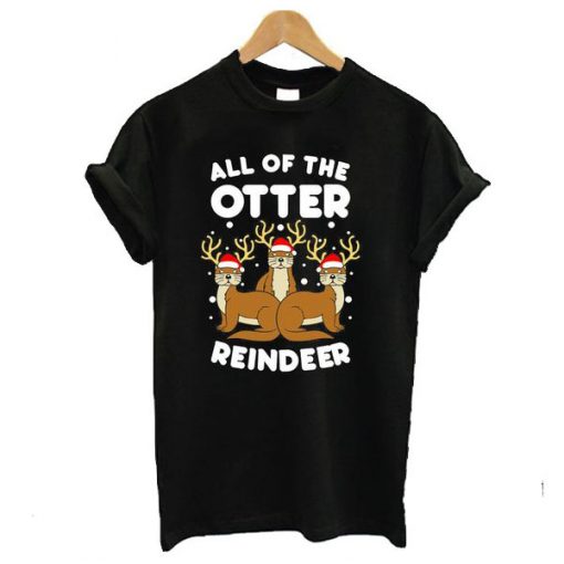 All The Otter Reindeers t-shirt FD2D