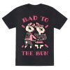 Bad To The Bun T Shirt SR7D