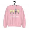 Be True Sweatshirt FD5D