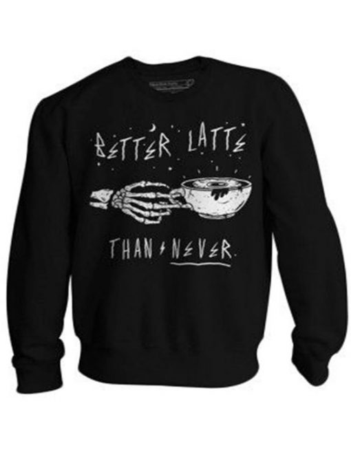 Better Latte Sweatshirt FD2D