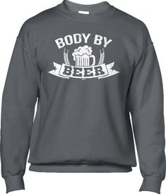 Body By Beer Sweatshirt EL3D