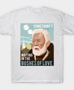 Bushes of Love T-Shirt RS27D