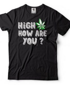Cannabis Funny T-shirt FD18d