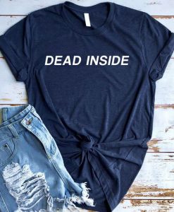 DEAD INSIDE Tshirt PT20D