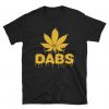 Dabs Weed 420 T-Shirt FD18D