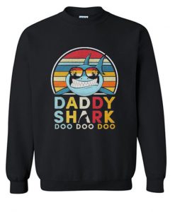 Daddy Shark Doo Doo Sweatshirt FD2D