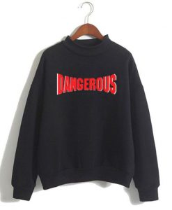 Dangerous Sweatshirt SR4D