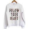 Follow Your Heart Sweatshirt FD2D